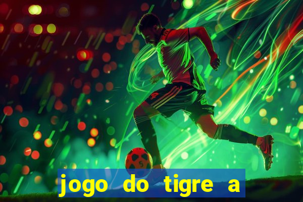 jogo do tigre a partir de 5 reais